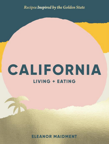 CALIFORNIA LIVING + EATING BOOK